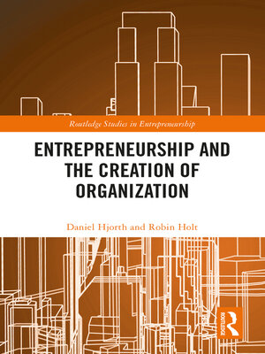 cover image of Entrepreneurship and the Creation of Organization
